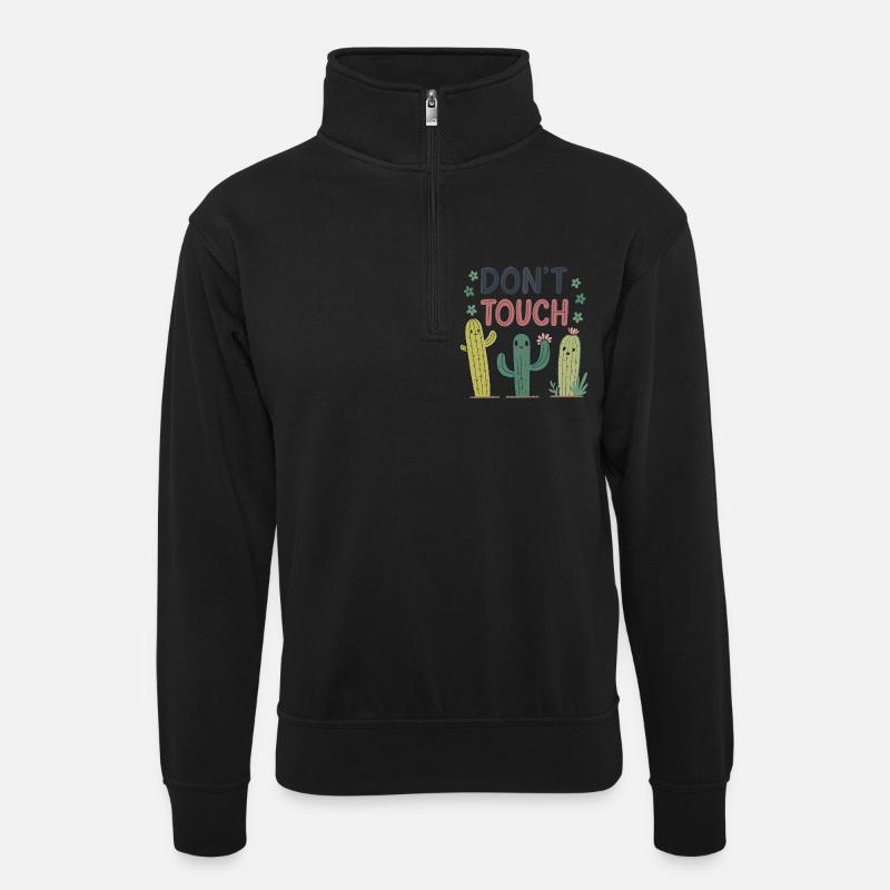 Fass den glücklichen Kaktus nicht an - Unisex Pullover mit Zip-Kragen - Schwarz