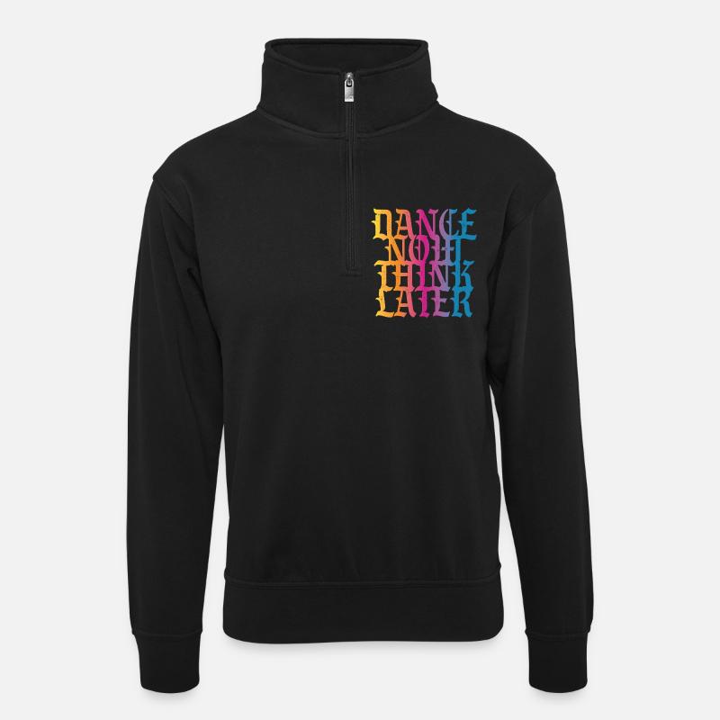 Dance now think later - Unisex sweater with zip collar - black