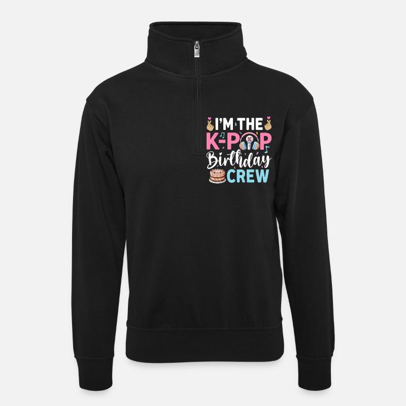 I'm The K-Pop Birthday Crew - Unisex sweater with zip collar - black