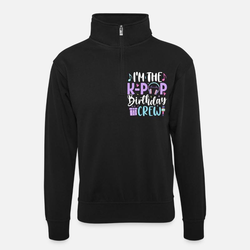 I'm The K Pop Birthday Crew - Unisex Pullover mit Zip-Kragen - Schwarz