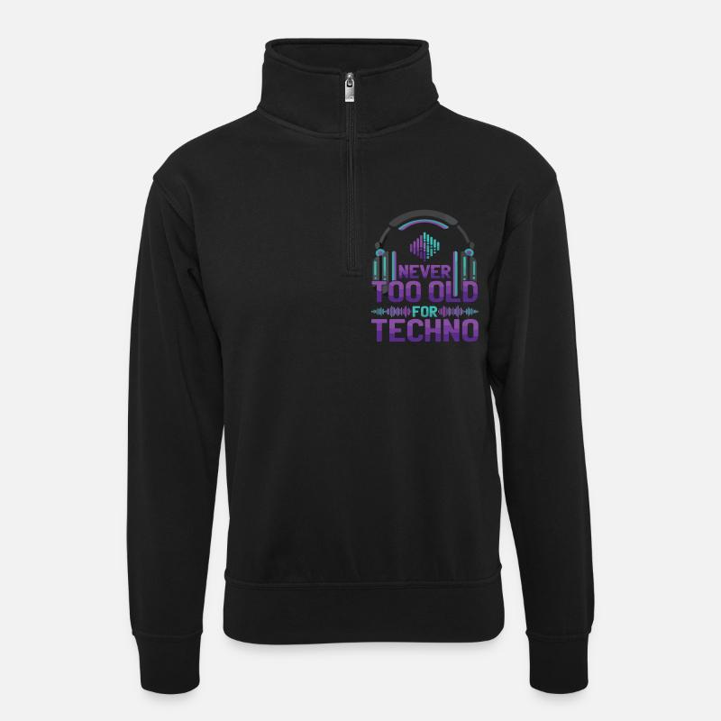 Never Too Old Techno Musik DJ - Unisex Pullover mit Zip-Kragen - Schwarz