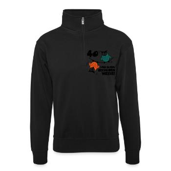 Geburtstag 40 und kein bisschen Weise, Eulen - Unisex Pullover mit Zip-Kragen - Schwarz - Vorne