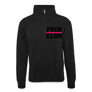 Fuck elon - Unisex Pullover mit Zip-Kragen - Schwarz - Vorne
