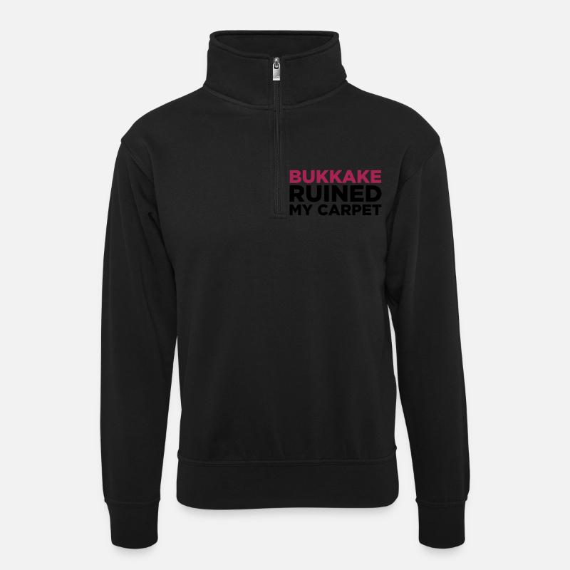 Bukkake has ruined my carpet! - Unisex sweater with zip collar - black