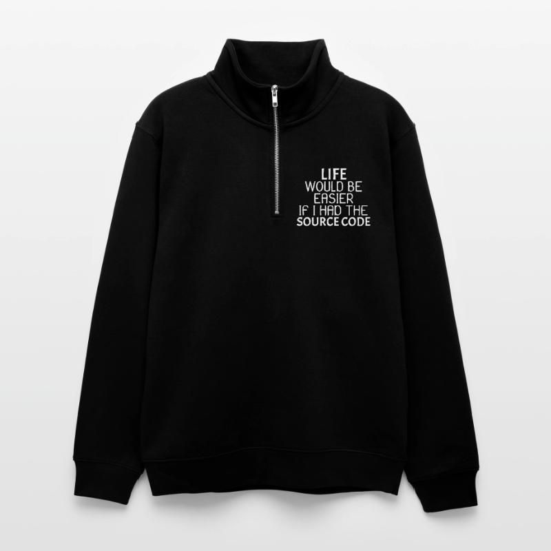 La vie serait plus facile si j'avais le code source 3dr3 Sweat col montant zippé unisexe