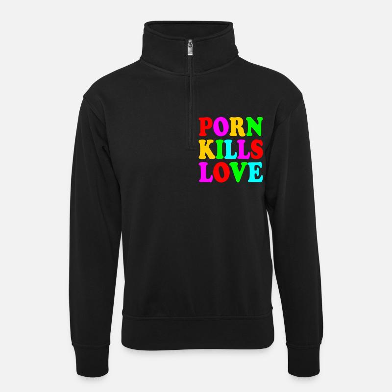 Porn kills love - Unisex Pullover mit Zip-Kragen - Schwarz