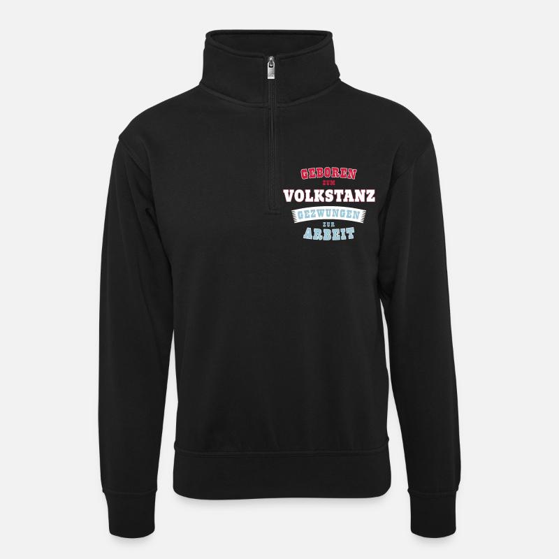 Volkstanz Sportart - Geschenk - Unisex Pullover mit Zip-Kragen - Schwarz