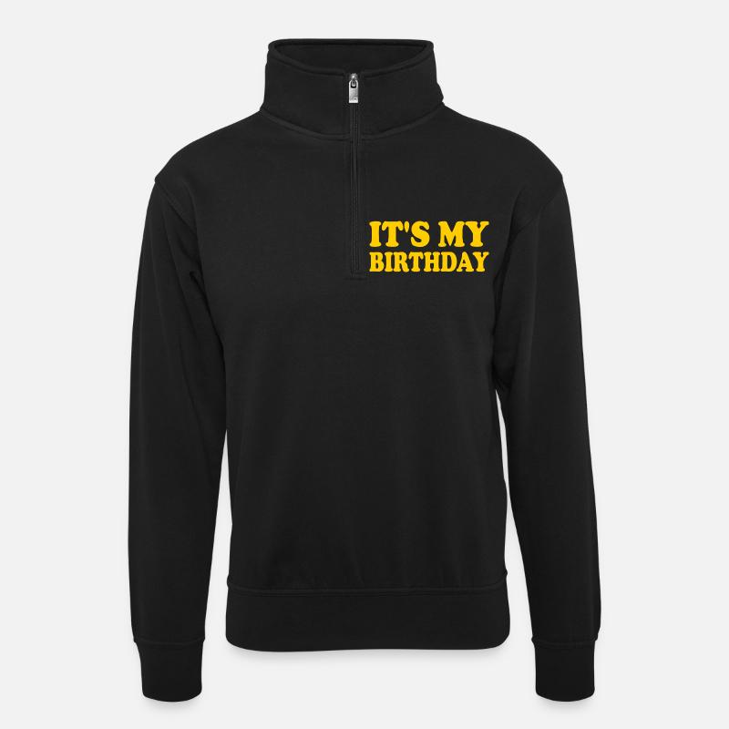 It's my birthday - Unisex Pullover mit Zip-Kragen - Schwarz