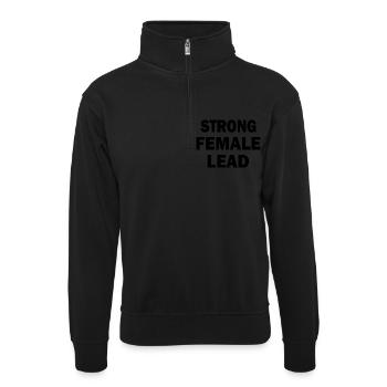 Strong female lead - Unisex Pullover mit Zip-Kragen - Schwarz - Vorne