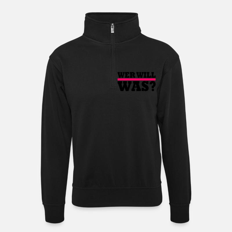 Wer will was - Unisex Pullover mit Zip-Kragen - Schwarz