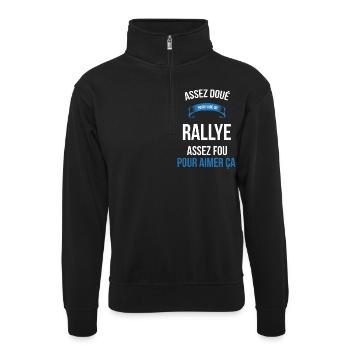 Rallye assez doué fou homme - Sweat col montant zippé unisexe - noir - Devant