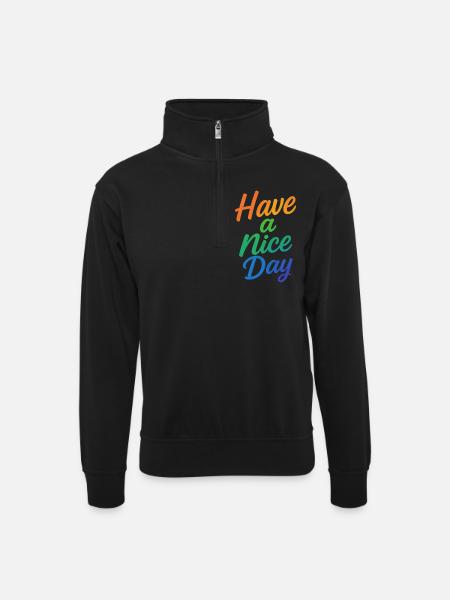 Have a nice Day - Unisex sweater with zip collar - black