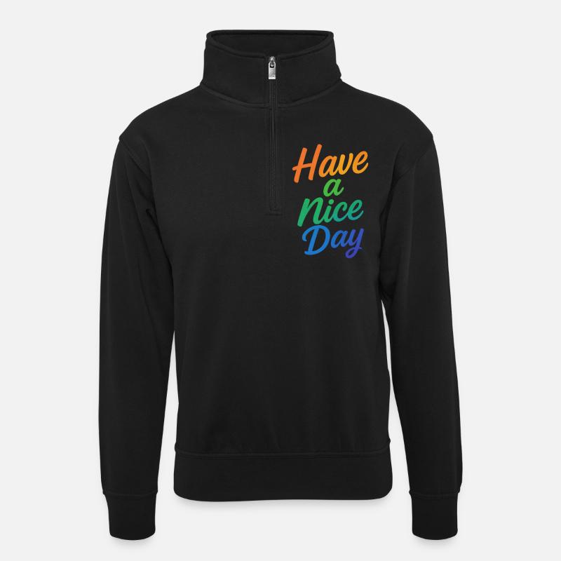 Have a nice Day - Unisex sweater with zip collar - black