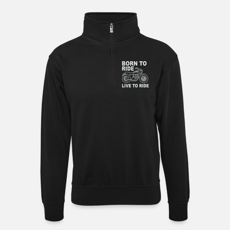 Born to Ride, Live to Ride - Unisex Pullover mit Zip-Kragen - Schwarz