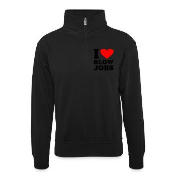 I love Blowjobs - Unisex Pullover mit Zip-Kragen - Schwarz - Vorne
