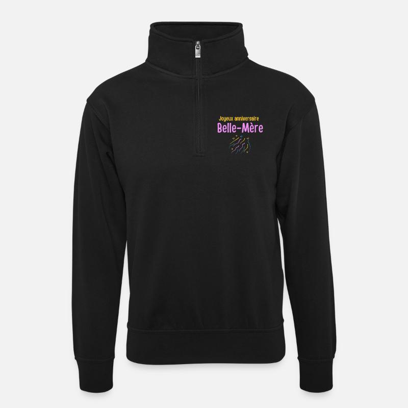 Fête Anniversaire Belle Mère - Sweat col montant zippé unisexe - noir