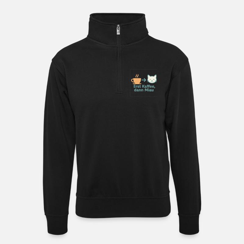 Erst Kaffee, dann Miau - Unisex Pullover mit Zip-Kragen - Schwarz