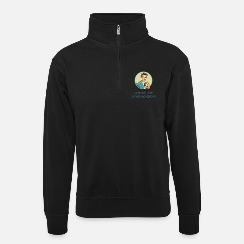 Work Time Fraud – Certified Professional  - Unisex Pullover mit Zip-Kragen - Schwarz