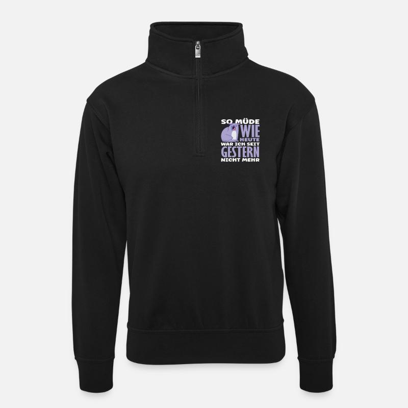 So müde wie heute Katze Spruch - Unisex Pullover mit Zip-Kragen - Schwarz