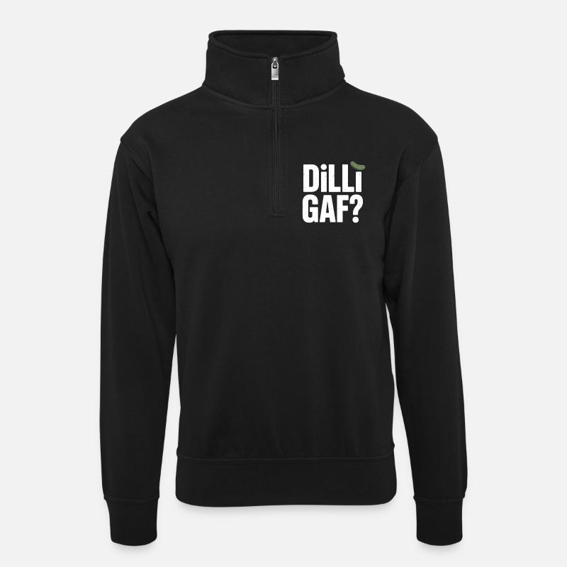 DILLIGAF? Dillgurke Sarkasmus Humor Spruch - Unisex Pullover mit Zip-Kragen - Schwarz