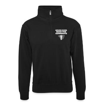 Ne jamais lire les commentaires - toxicité sur Internet - Sweat col montant zippé unisexe - noir - Devant