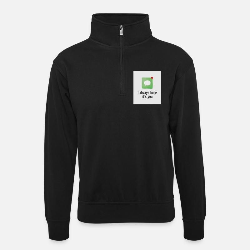I always hope it's you. - Unisex sweater with zip collar - black