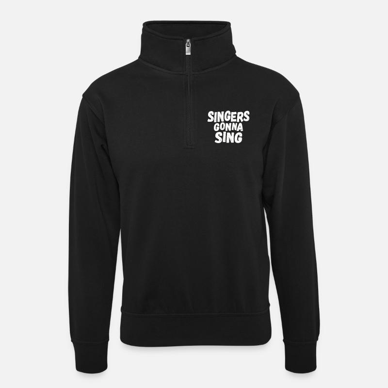Singers gonna sing - Unisex Pullover mit Zip-Kragen - Schwarz