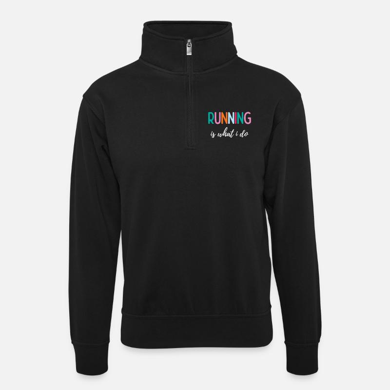 Running is What I Do - Unisex sweater with zip collar - black