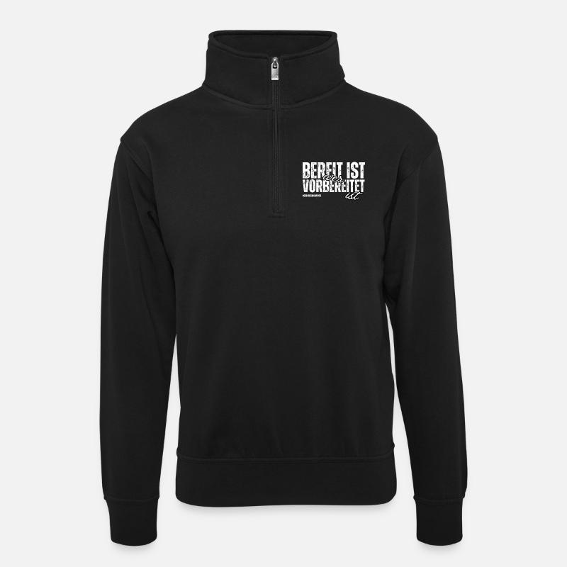 Bereit ist, wer vorbereitet ist - Unisex Pullover mit Zip-Kragen - Schwarz