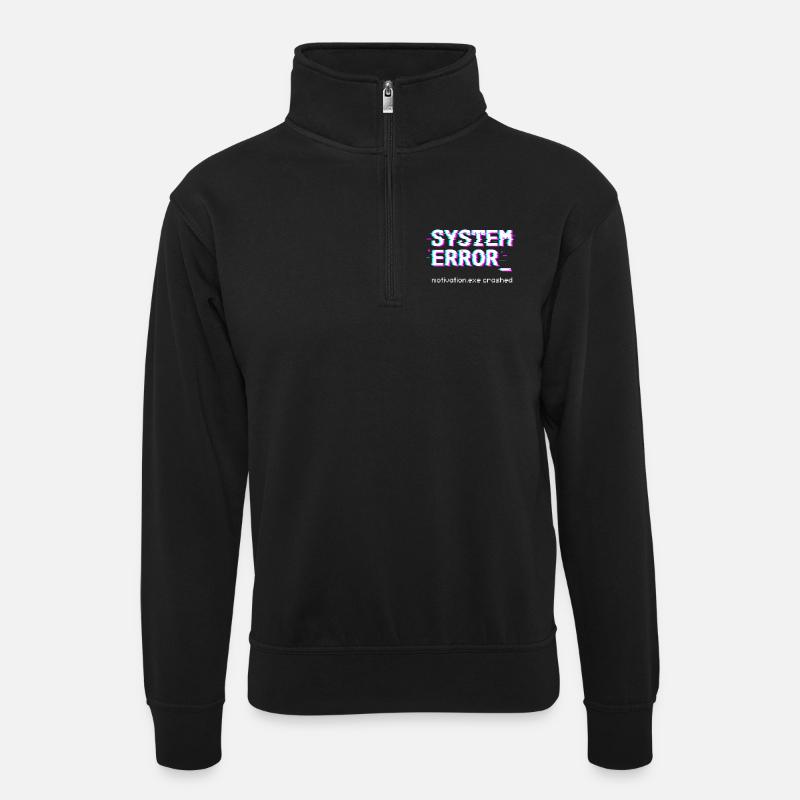 Systemfehler Motivation.exe abgestürzt - Unisex Pullover mit Zip-Kragen - Schwarz