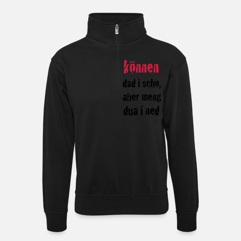können dad i schon ... - Unisex Pullover mit Zip-Kragen - Schwarz