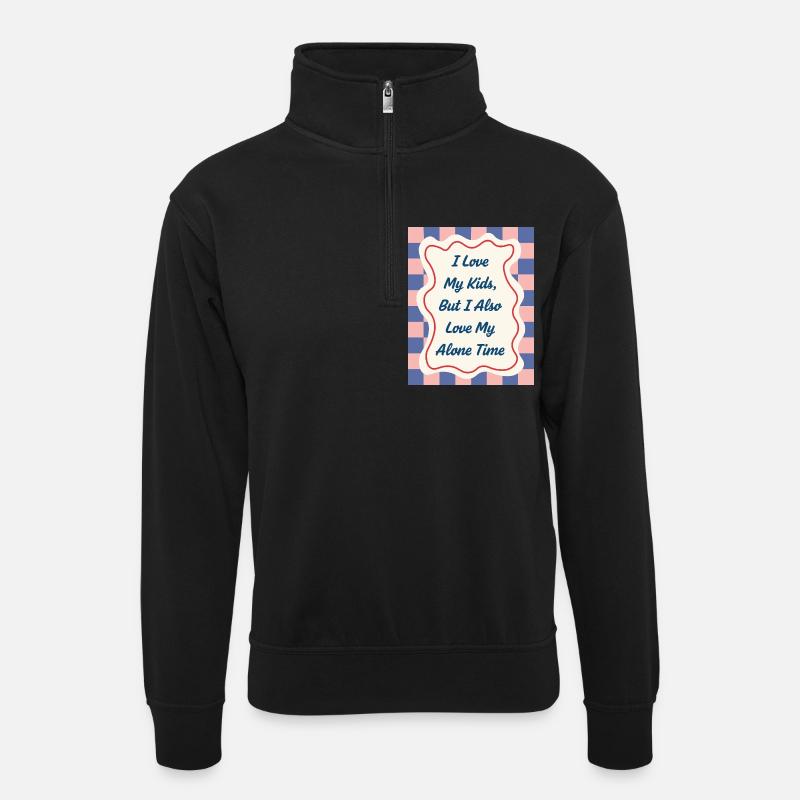 J’aime mon temps seul – Déclaration parentale - Sweat col montant zippé unisexe - noir