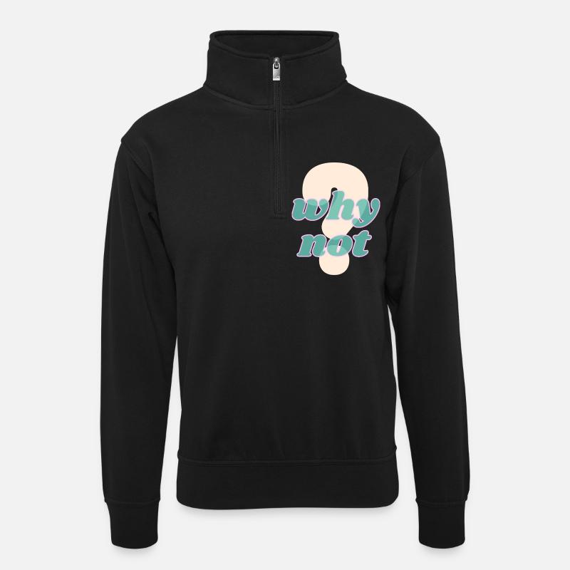Pourquoi pas un design de déclaration - Sweat col montant zippé unisexe - noir