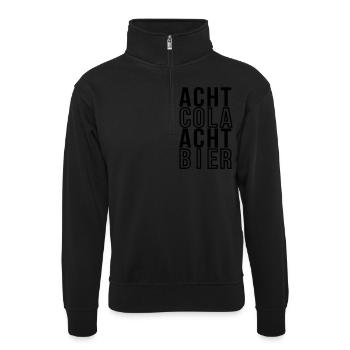 Acht Cola Acht Bier - Unisex Pullover mit Zip-Kragen - Schwarz - Vorne