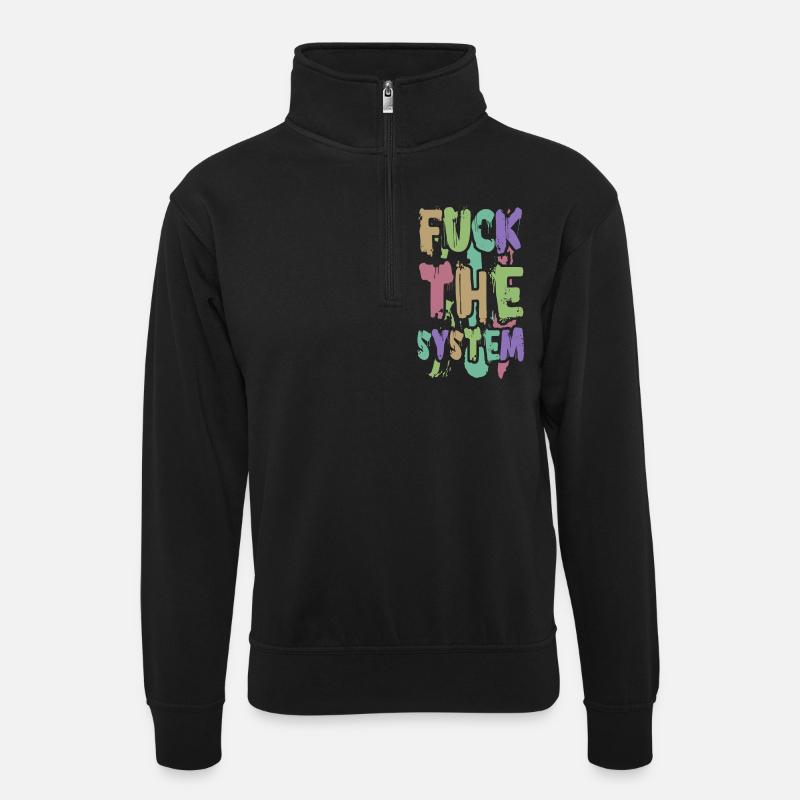 Fuck the System - Unisex Pullover mit Zip-Kragen - Schwarz