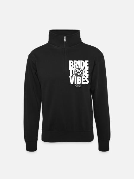 Bride Tribe Vibes Team Bride - Unisex sweater with zip collar - black