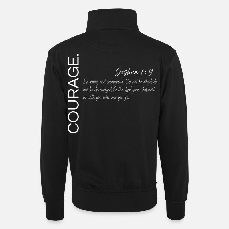 Courage - Josué 1:9 Conception chrétienne - Sweat col montant zippé unisexe - noir
