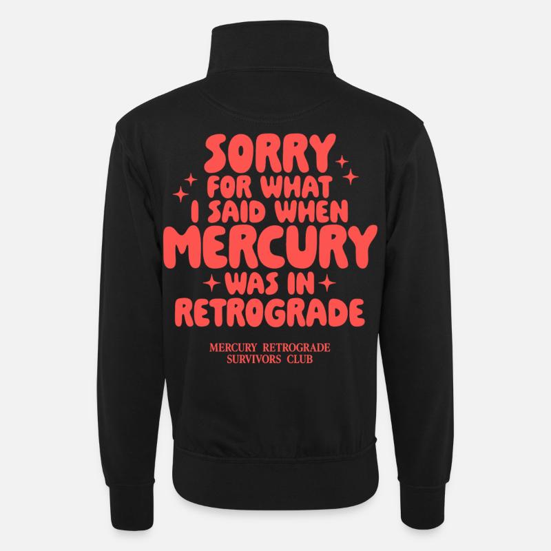 Mercury Retrograde Spruch Design - Unisex Pullover mit Zip-Kragen - Schwarz