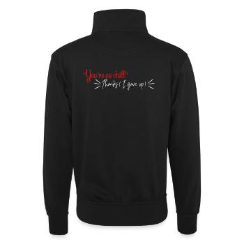 You're So Chill – Sarkastischer Spruch Design - Unisex Pullover mit Zip-Kragen - Schwarz - Hinten