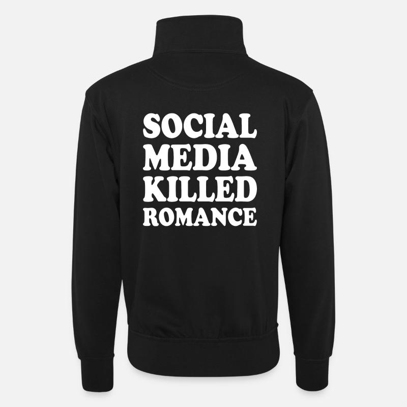 social media killed romance - Unisex Pullover mit Zip-Kragen - Schwarz