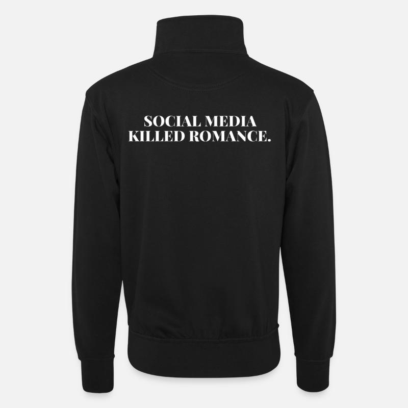 SOCIAL MEDIA KILLED ROMANCE - Unisex sweater with zip collar - black