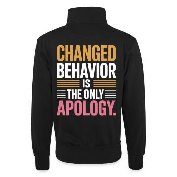 Changed Behavior Is The Only Apology Achtsamkeit - Unisex Pullover mit Zip-Kragen - Schwarz - Hinten