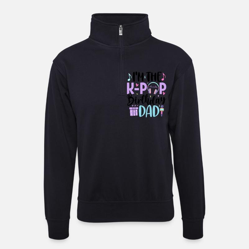 I'm The K Pop Birthday Dad - Unisex Pullover mit Zip-Kragen - Dunkelnavy