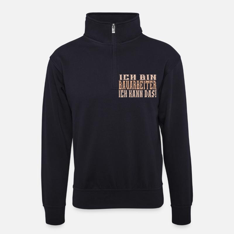 Ich bin Bauarbeiter - Unisex Pullover mit Zip-Kragen - Dunkelnavy