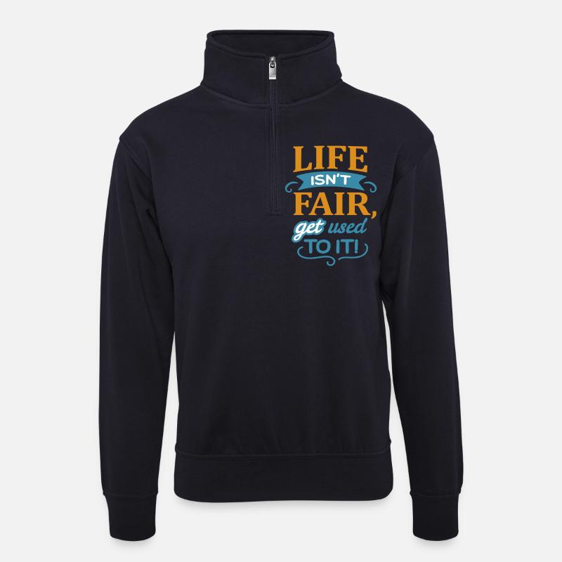 Das Leben ist nicht fair - Unisex Pullover mit Zip-Kragen - Dunkelnavy