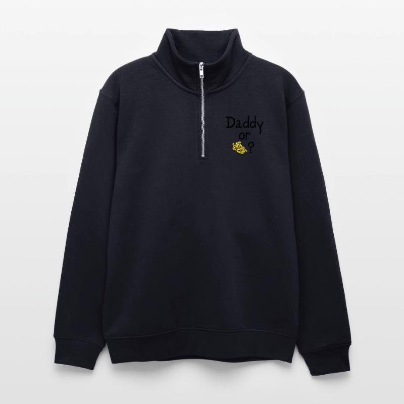 Daddy oder Chips? Unisex Pullover mit Zip-Kragen