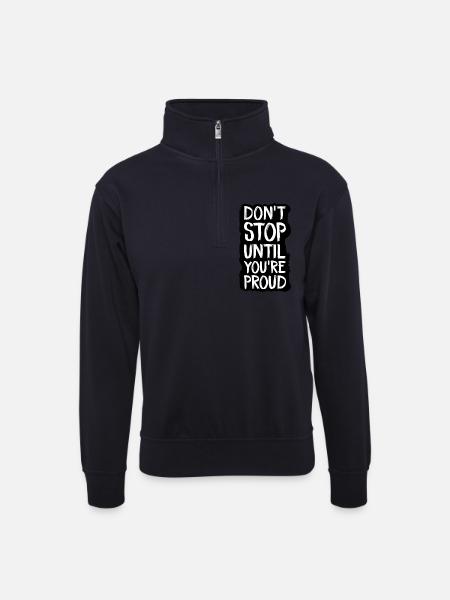 don't stop until you're proud - Unisex sweater with zip collar - dark navy