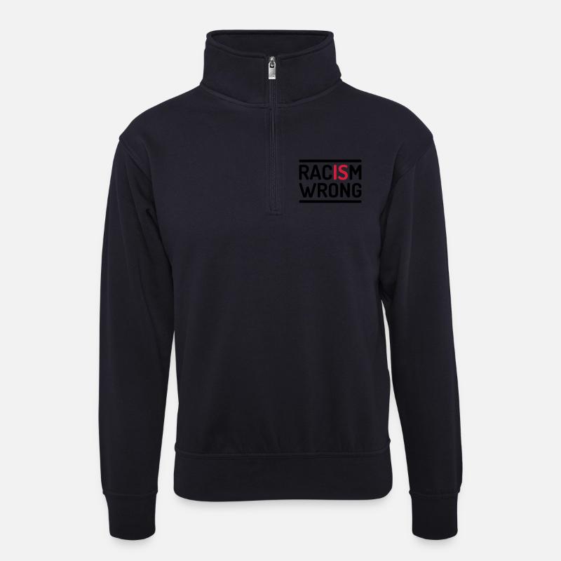 Racism Is Wrong Statement - Unisex Pullover mit Zip-Kragen - Dunkelnavy