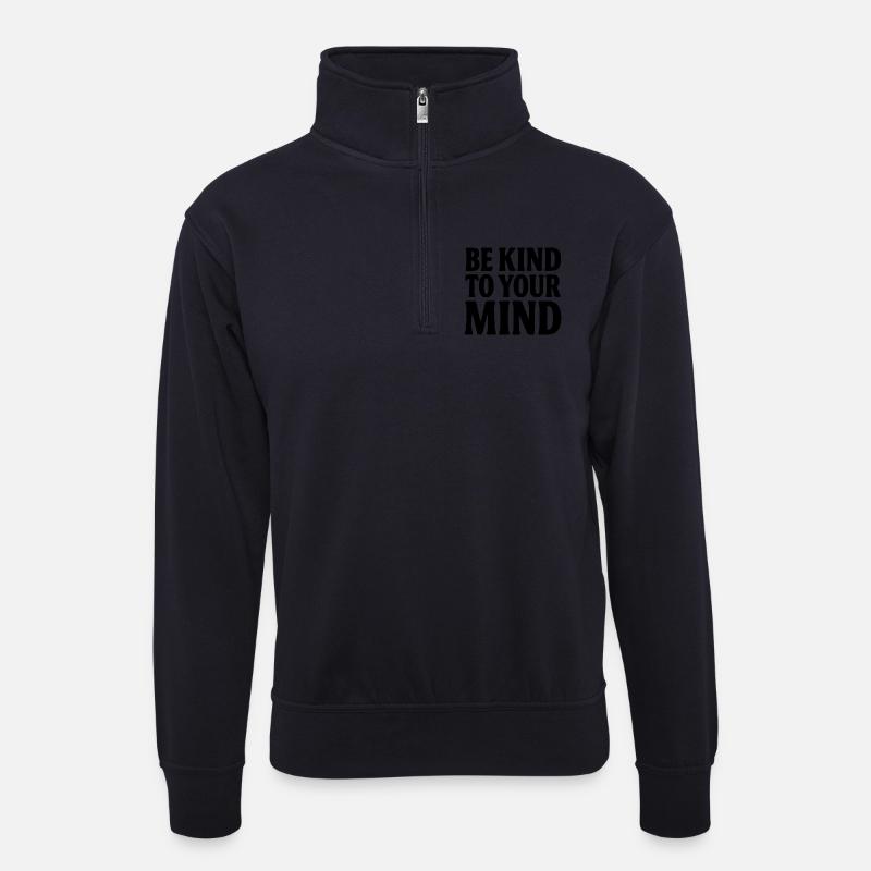 Be Kind to Your Mind - Unisex Pullover mit Zip-Kragen - Dunkelnavy