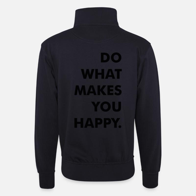 do what makes you happy - Unisex Pullover mit Zip-Kragen - Dunkelnavy